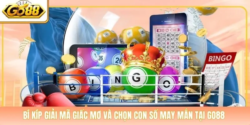 Bí Kíp Giải Mã Giấc Mơ Và Chọn Con Số May Mắn Tại Go88 