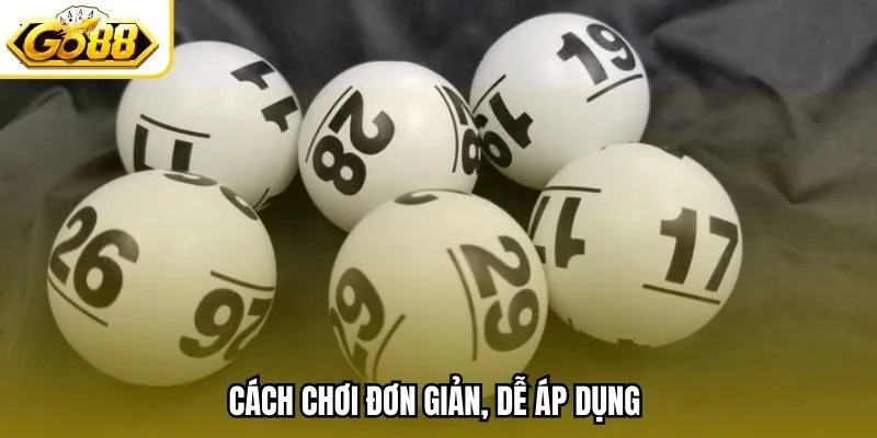 Cách chơi đơn giản, dễ áp dụng 