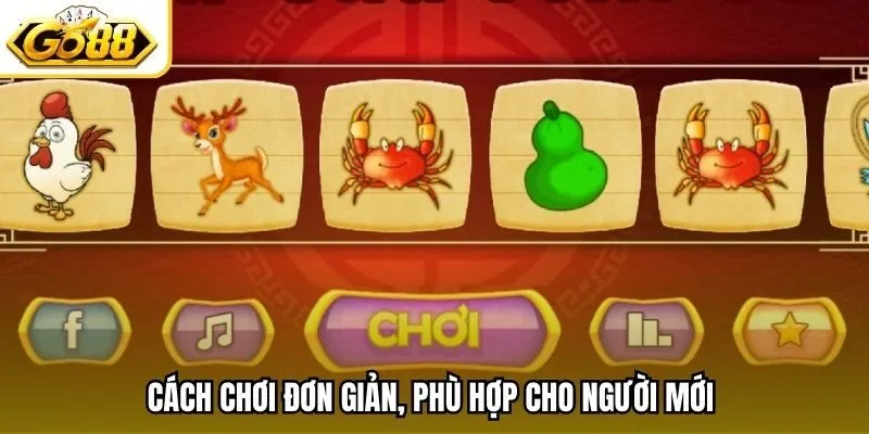 Cách chơi đơn giản, phù hợp cho người mới