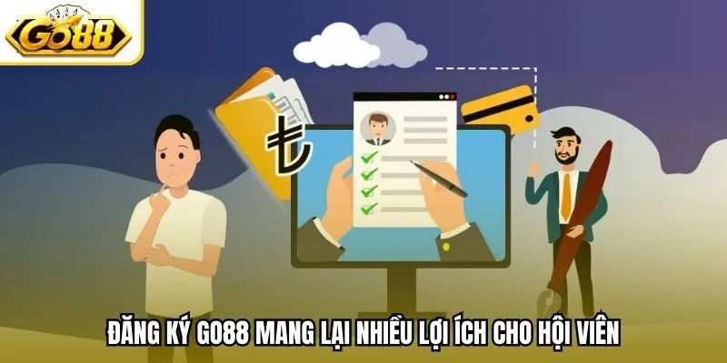 Đăng ký Go88 mang lại nhiều lợi ích cho hội viên