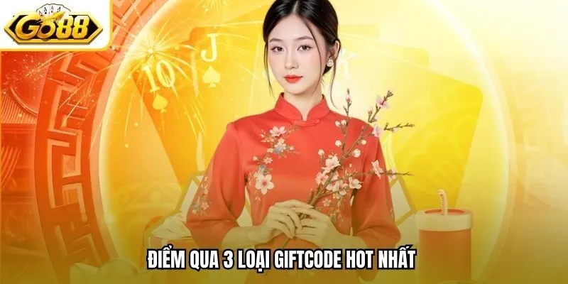 Điểm qua 3 loại Giftcode hot nhất 