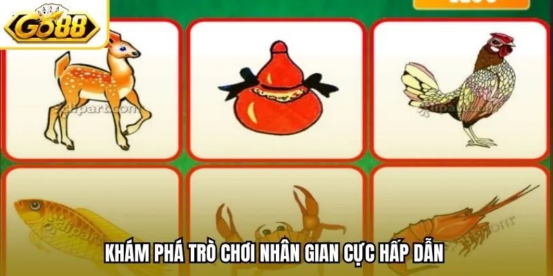 Khám phá trò chơi nhân gian cực hấp dẫn