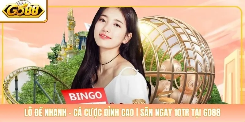 Lô Đề Nhanh - Cá Cược Đỉnh Cao | Săn Ngay 10tr Tại Go88