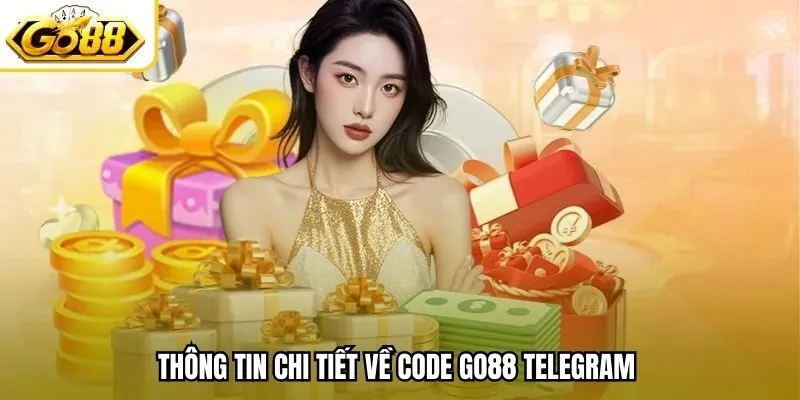 Thông tin chi tiết về Code Go88 Telegram 