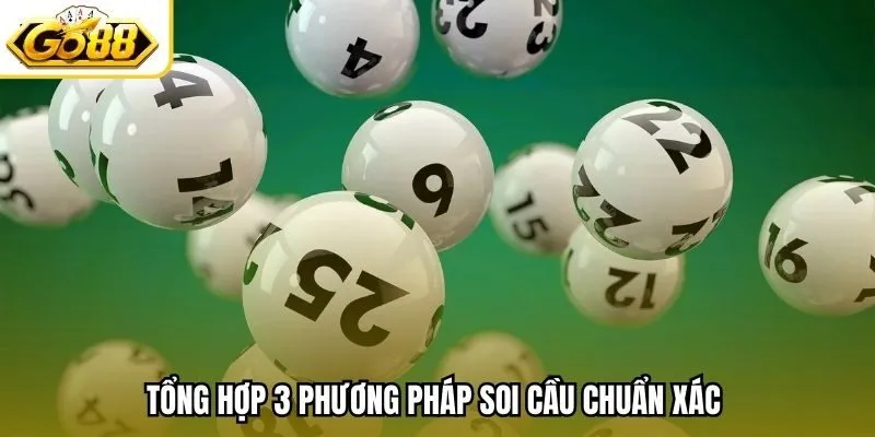 Tổng hợp 3 phương pháp soi cầu chuẩn xác